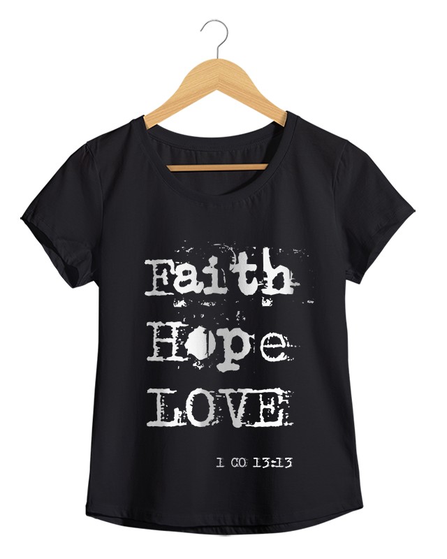 Faith, Hope, Love - Camiseta Feminina Preta em Malha Algodão