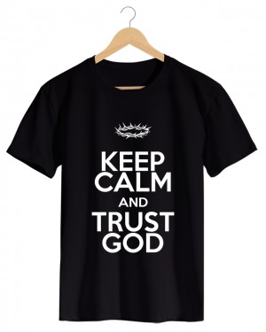 Keep Calm and Trust God - Camiseta Masculino Preta em Malha Algodão
